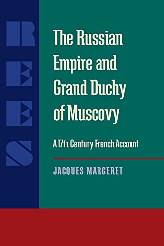 The Russian Empire and Grand Duchy of Muscovy A Seventeenth-Century French Acco [Paperback]