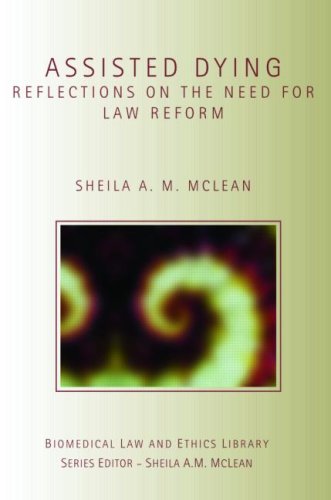 Assisted Dying Reflections on the Need for Law Reform [Hardcover]