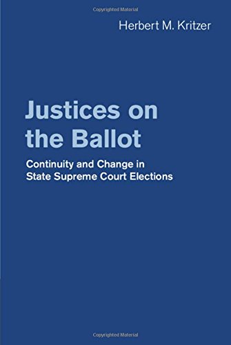 Justices on the Ballot Continuity and Change in State Supreme Court Elections [Hardcover]