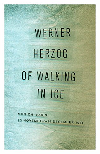 Of Walking in Ice Munich-Paris, 23 November&15014 December 1974 [Paperback]