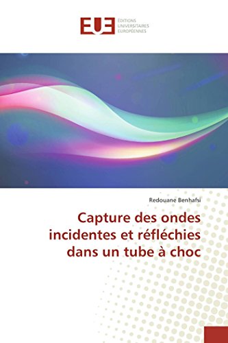 Capture Des Ondes Incidentes Et Rflchies Dans Un Tube  Choc (french Edition) [Paperback]