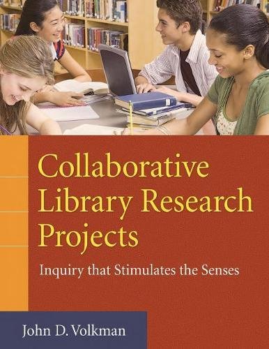 Collaborative Library Research Projects Inquiry That Stimulates The Senses [Paperback]