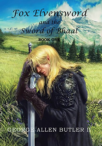 Fox Elvensword and the Sword of Bhaal  Book 1 [Hardcover]