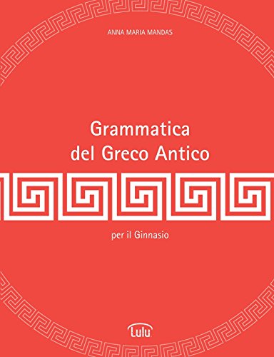 Grammatica Del Greco Antico [Paperback]