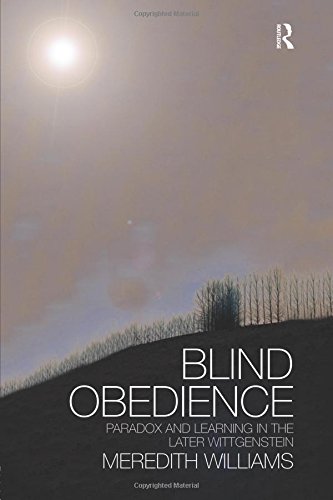 Blind Obedience The Structure and Content of Wittgenstein's Later Philosophy [Paperback]