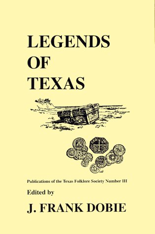 Legends Of Texas (publications Of The Texas Folklore Society) [Paperback]