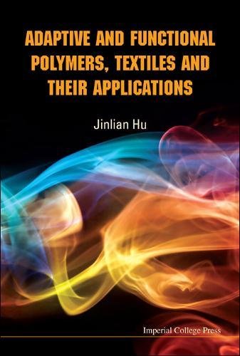 Adaptive and Functional Polymers, Textiles and Their Applications [Hardcover]