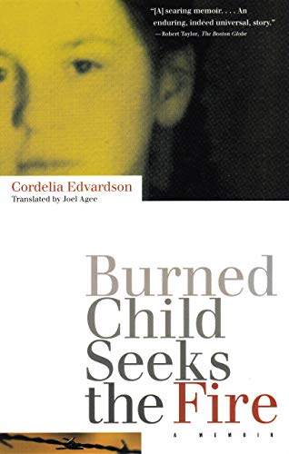 Burned Child Seeks the Fire [Paperback]