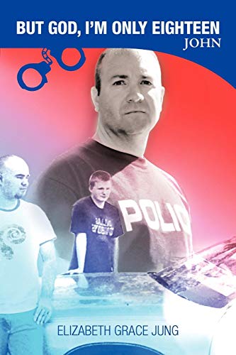 But God, I'm Only Eighteen  John [Paperback]