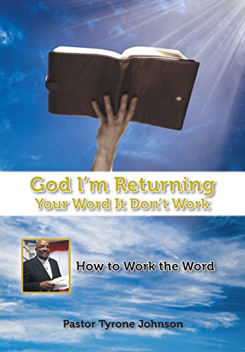 God l'm Returning Your Word It Don't Work  How to Work the Word [Hardcover]