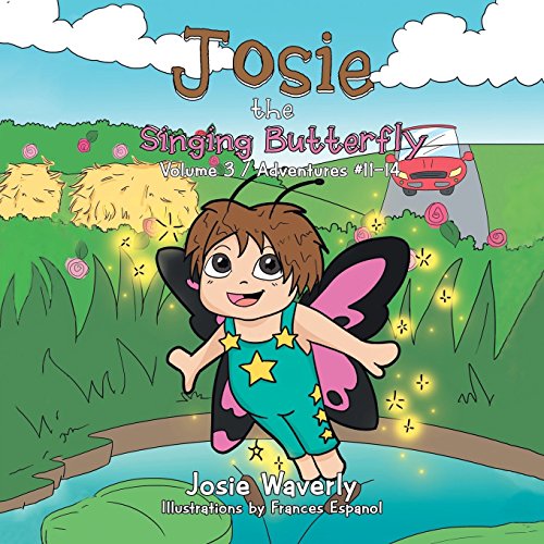 Josie the Singing Butterfly  Volume 3 / Adventures 11-14 [Paperback]