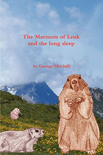 Marmots of Lenk and the Long Sleep [Paperback]