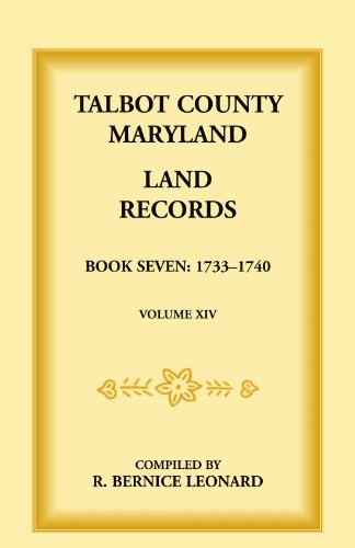 Talbot County, Maryland, Land Records  Book 7 1733-1740 [Unknown]