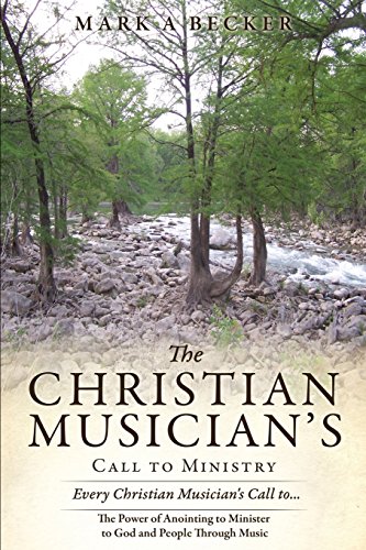 The Christian Musician's Call To Ministry [Paperback]
