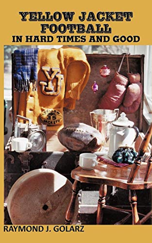 Yellow Jacket Football in Hard Times and Good [Paperback]