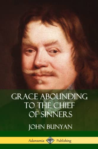 Grace Abounding to the Chief of Sinners [Paperback]