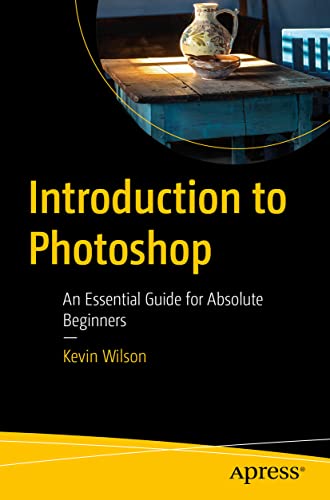 Introduction to Photoshop An Essential Guide for Absolute Beginners [Paperback]