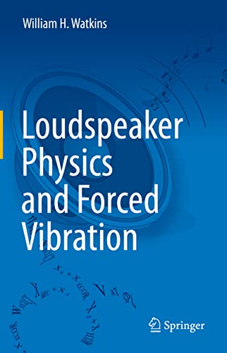 Loudspeaker Physics and Forced Vibration [Hardcover]