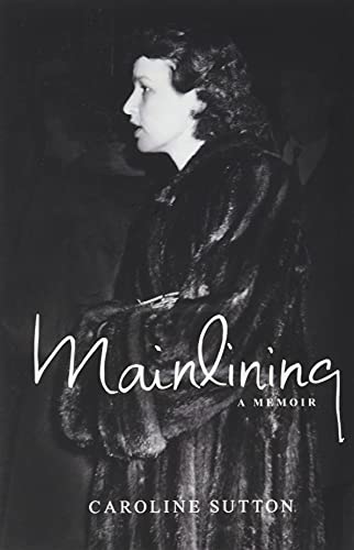 Mainlining  A Memoir [Hardcover]