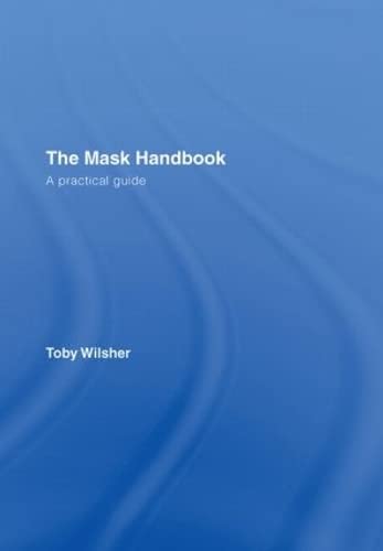 The Mask Handbook A Practical Guide [Hardcover]