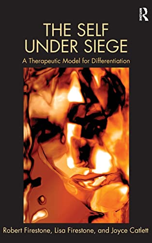 The Self Under Siege A Therapeutic Model for Differentiation [Hardcover]