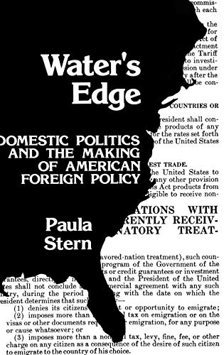 Water's Edge Domestic Politics and the Making of American Foreign Policy [Hardcover]