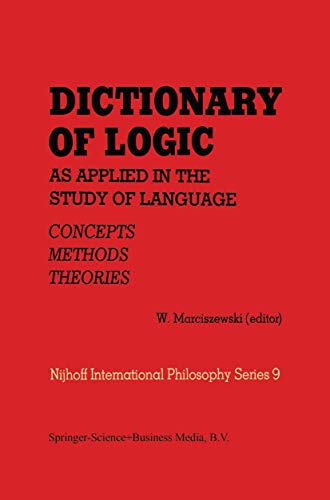 Dictionary of Logic as Applied in the Study of Language Concepts/Methods/Theori [Hardcover]