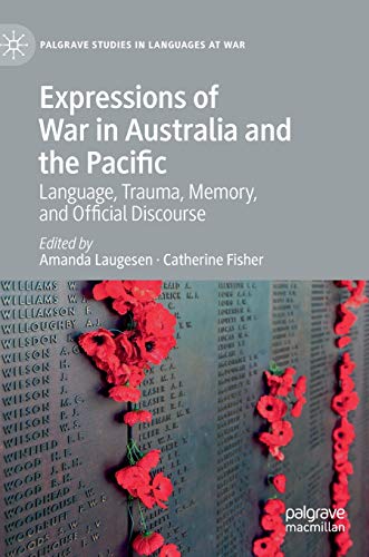 Expressions of War in Australia and the Pacific Language, Trauma, Memory, and O [Hardcover]