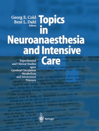 Topics in Neuroanaesthesia and Neurointensive Care Experimental and Clinical St [Paperback]