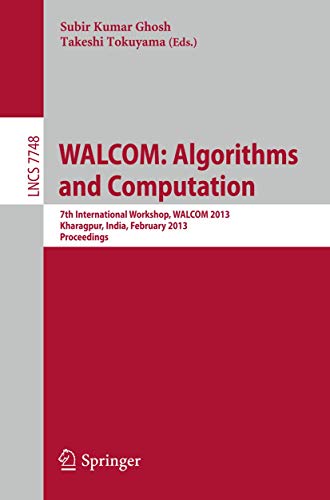 WALCOM Algorithms and Computation 7th International Workshop, WALCOM 2013, Kha [Paperback]