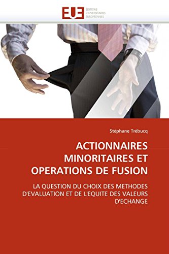 Actionnaires Minoritaires Et Operations De Fusion La Question Du Choix Des Meth [Paperback]