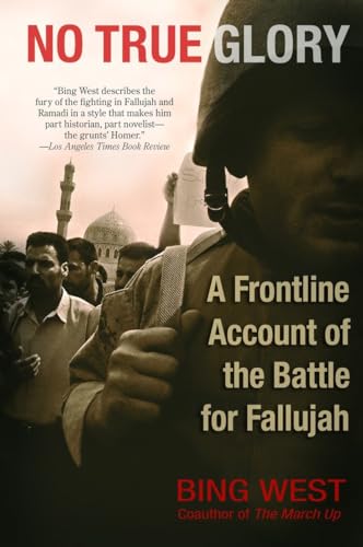 No True Glory A Frontline Account of the Battle for Fallujah [Paperback]