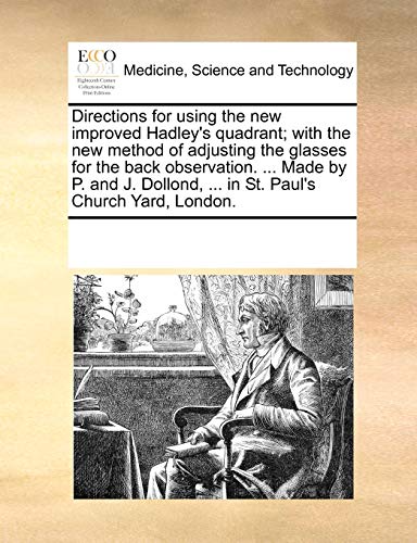 Directions for Using the New Improved Hadley's Quadrant with the New Method of  [Paperback]