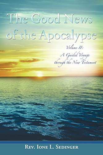 Good News of the Apocalypse  Volume Ii A Guided Voyage Through the New Testame [Paperback]