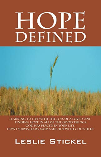 Hope Defined Learning To Live With The Loss Of A Loved One.  Finding Hope In Al [Paperback]