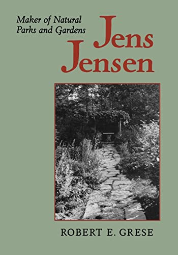 Jens Jensen Maker Of Natural Parks And Gardens (creating The North American Lan [Paperback]