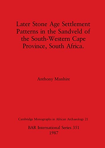 Later Stone Age Settlement Patterns in the Sandveld [Paperback]