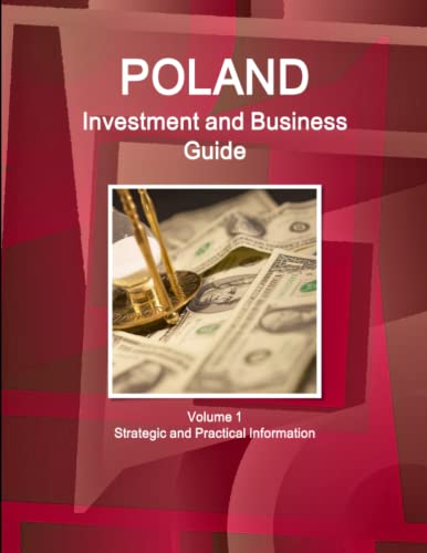 Poland Investment And Business Guide Volume 1 Strategic And Practical Informatio [Paperback]