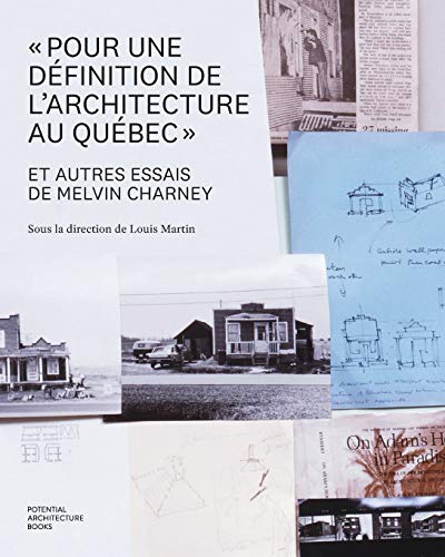 Pour Une Definition De L'Architecture Au Quebec Et Autres Essais De Melvin Charn