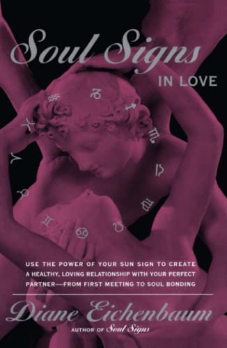 Soul Signs In Love Use The Power Of Your Sign To Create A Healthy Loving Relati [Paperback]