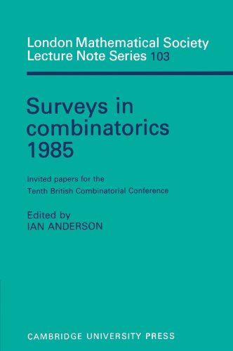 Surveys in Combinatorics 1985 Invited Papers for the Tenth British Combinatoria [Paperback]