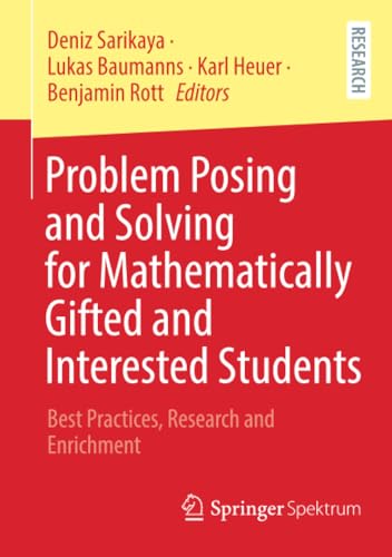 Problem Posing and Solving for Mathematically Gifted and Interested Students Be [Paperback]
