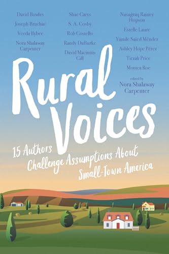 Rural Voices 15 Authors Challenge Assumptions About Small-Town America [Paperback]
