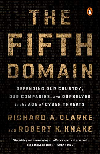 The Fifth Domain Defending Our Country, Our Companies, and Ourselves in the Age [Paperback]