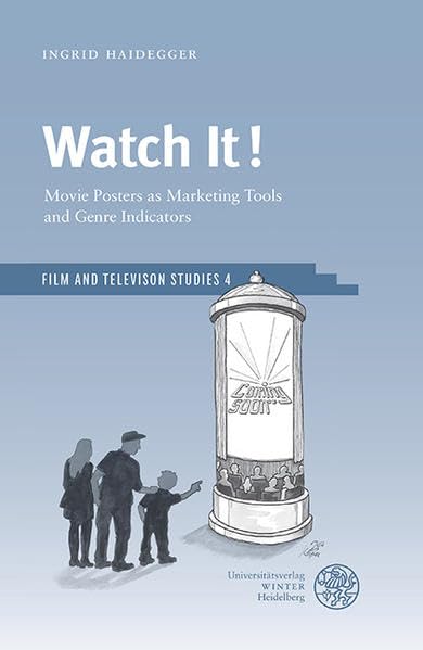Watch It Movie Posters as Marketing Tools and Genre Indicators [Hardcover]