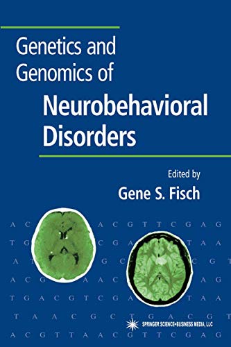 Genetics and Genomics of Neurobehavioral Disorders [Paperback]