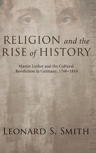 Religion And The Rise Of History [Hardcover]