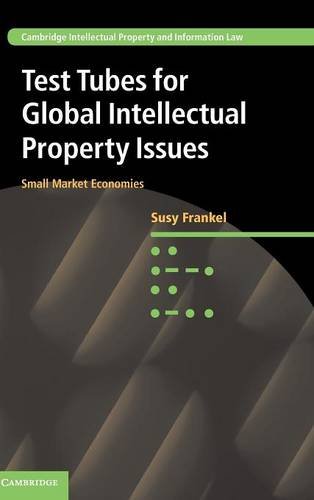 Test Tubes for Global Intellectual Property Issues Small Market Economies [Hardcover]