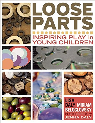 Loose Parts Inspiring Play in Young Children [Paperback]