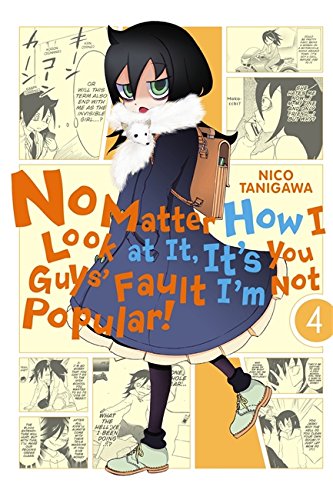 No Matter How I Look at It, It's You Guys' Fault I'm Not Popular!, Vol. 4 [Paperback]